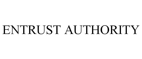 Trademark Logo ENTRUST AUTHORITY