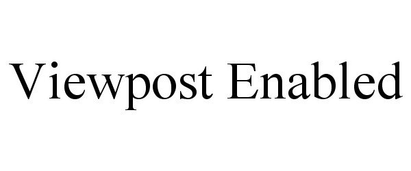 Trademark Logo VIEWPOST ENABLED