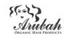 Trademark Logo ARUBAH ORGANIC HAIR PRODUCTS