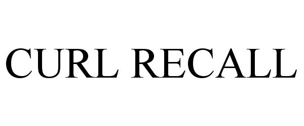 Trademark Logo CURL RECALL
