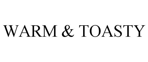 Trademark Logo WARM &amp; TOASTY