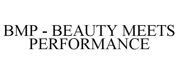  BMP - BEAUTY MEETS PERFORMANCE