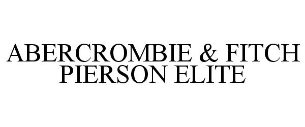 Trademark Logo ABERCROMBIE &amp; FITCH PIERSON ELITE