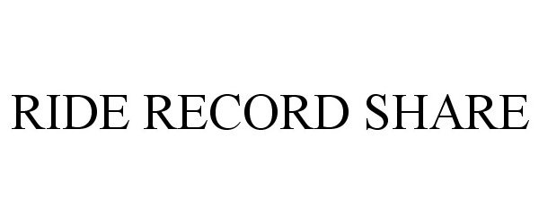  RIDE RECORD SHARE