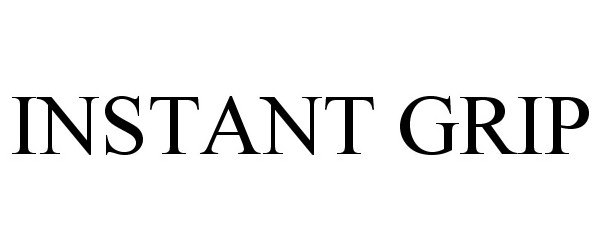 Trademark Logo INSTANT GRIP