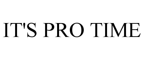 Trademark Logo IT'S PRO TIME