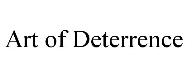  ART OF DETERRENCE