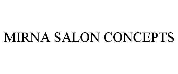  MIRNA SALON CONCEPTS