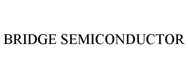  BRIDGE SEMICONDUCTOR