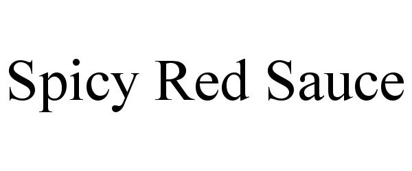 Trademark Logo SPICY RED SAUCE