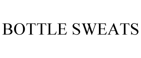 Trademark Logo BOTTLE SWEATS