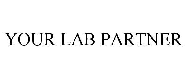 Trademark Logo YOUR LAB PARTNER