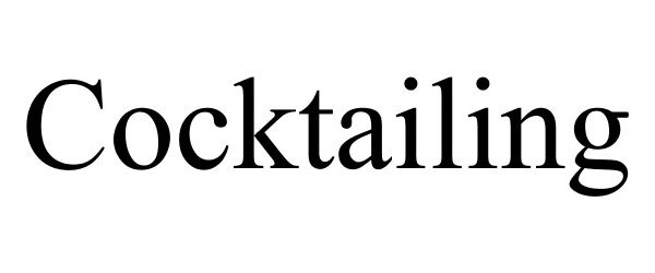 Trademark Logo COCKTAILING