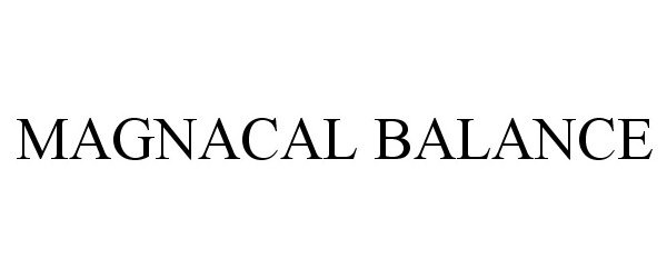 Trademark Logo MAGNACAL BALANCE