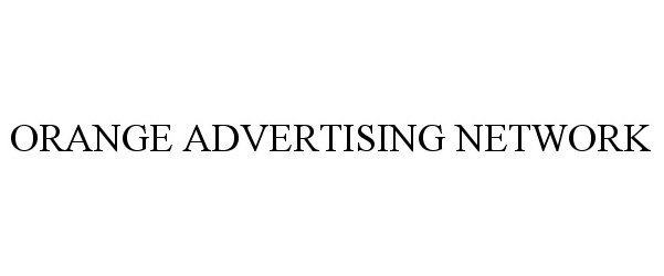Trademark Logo ORANGE ADVERTISING NETWORK