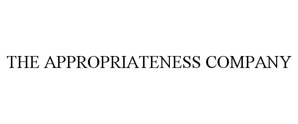 Trademark Logo THE APPROPRIATENESS COMPANY