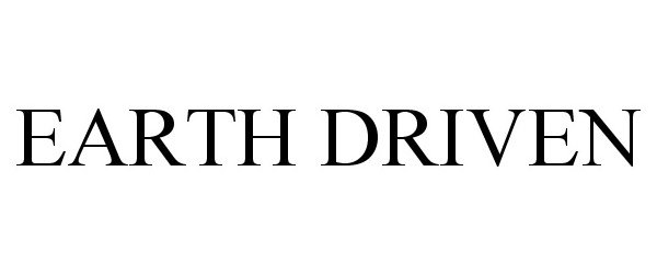 Trademark Logo EARTH DRIVEN