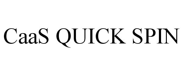 Trademark Logo CAAS QUICK SPIN