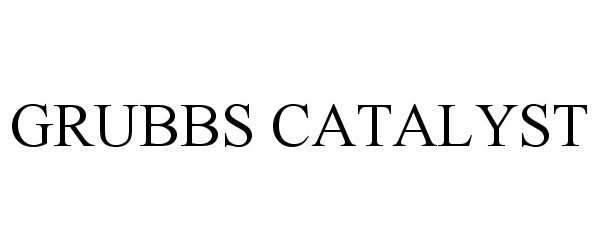 Trademark Logo GRUBBS CATALYST