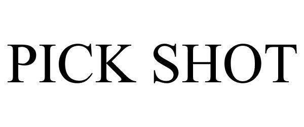 Trademark Logo PICK SHOT