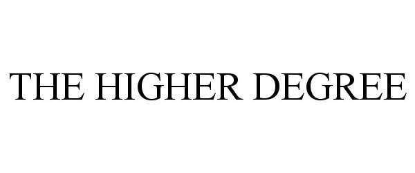  THE HIGHER DEGREE