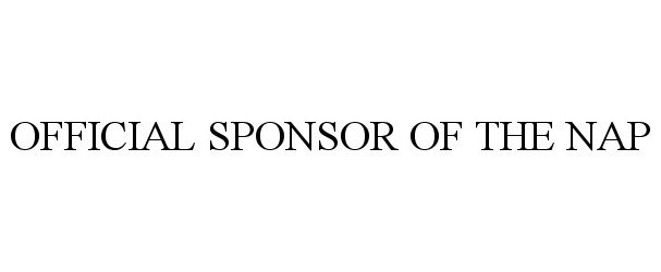 Trademark Logo OFFICIAL SPONSOR OF THE NAP