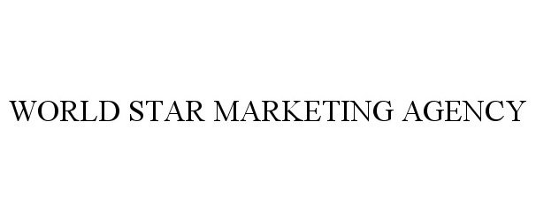 Trademark Logo WORLD STAR MARKETING AGENCY