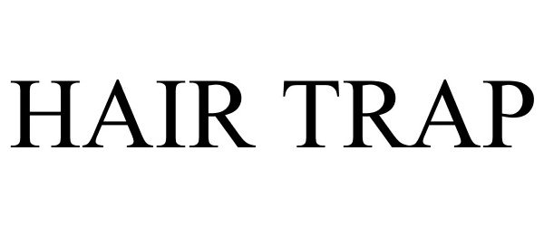 Trademark Logo HAIR TRAP