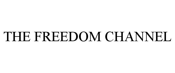 Trademark Logo THE FREEDOM CHANNEL