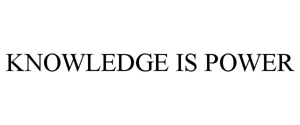 Trademark Logo KNOWLEDGE IS POWER