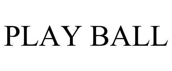 Trademark Logo PLAY BALL