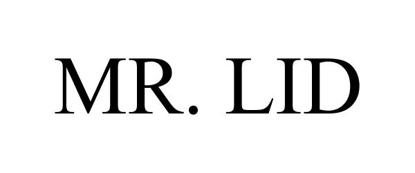  MR. LID