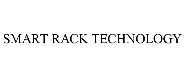 Trademark Logo SMART RACK TECHNOLOGY
