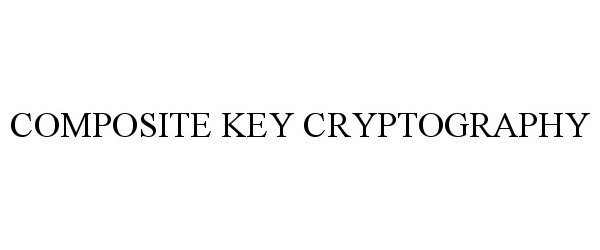 Trademark Logo COMPOSITE KEY CRYPTOGRAPHY