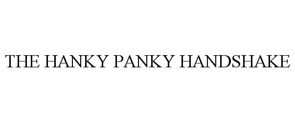 Trademark Logo THE HANKY PANKY HANDSHAKE
