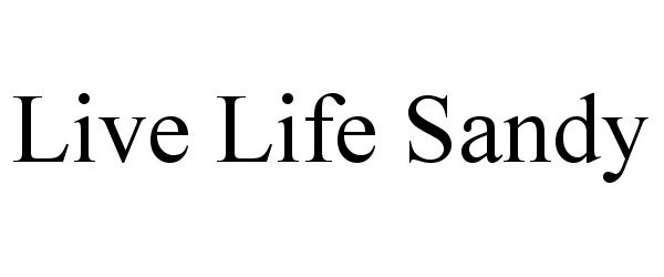  LIVE LIFE SANDY
