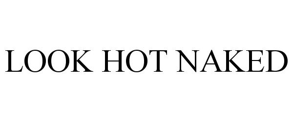  LOOK HOT NAKED