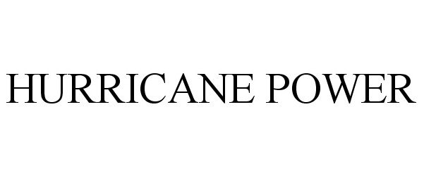 Trademark Logo HURRICANE POWER