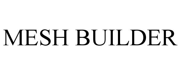 Trademark Logo MESH BUILDER