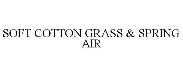  SOFT COTTON GRASS &amp; SPRING AIR