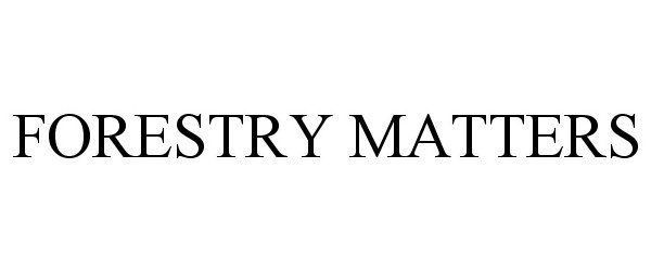 Trademark Logo FORESTRY MATTERS