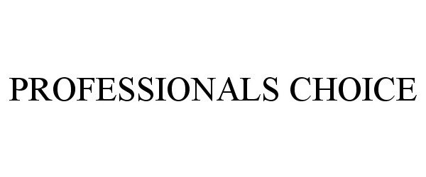 Trademark Logo PROFESSIONALS CHOICE