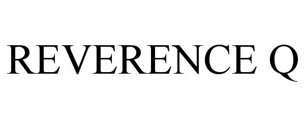 Trademark Logo REVERENCE Q