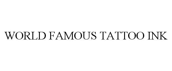  WORLD FAMOUS TATTOO INK
