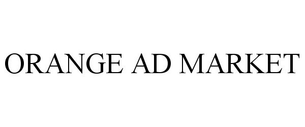 Trademark Logo ORANGE AD MARKET