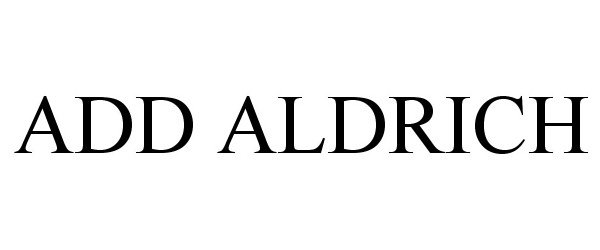 Trademark Logo ADD ALDRICH