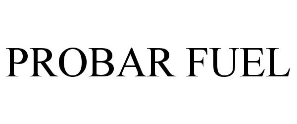 Trademark Logo PROBAR FUEL