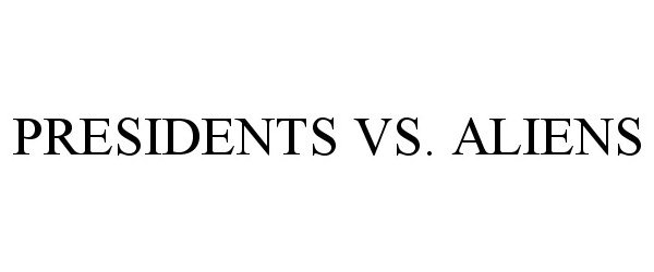  PRESIDENTS VS. ALIENS