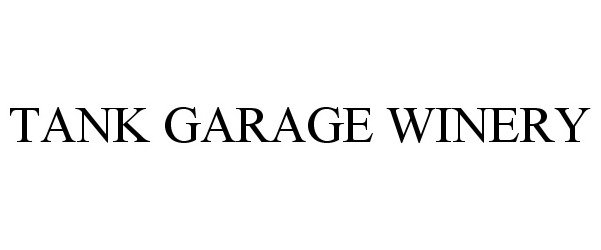 Trademark Logo TANK GARAGE WINERY