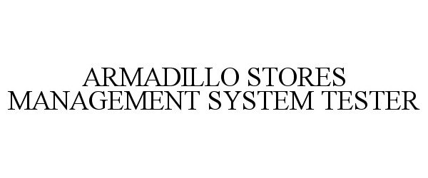  ARMADILLO STORES MANAGEMENT SYSTEM TESTER
